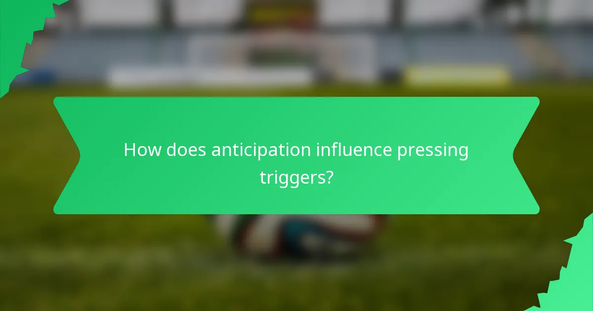 How does anticipation influence pressing triggers?