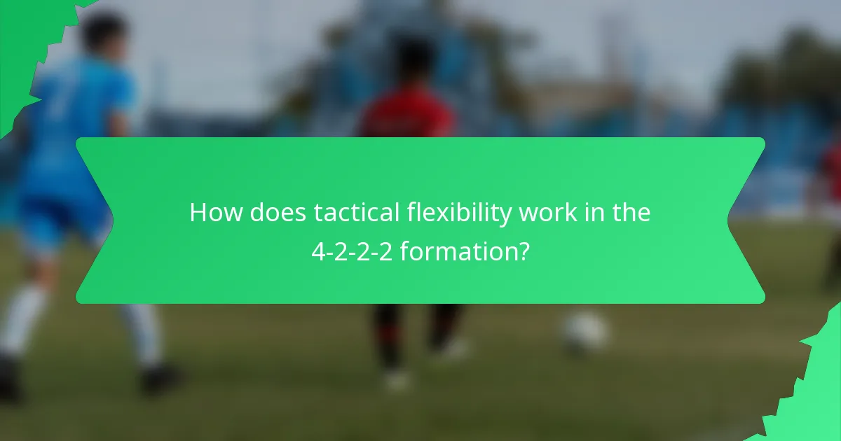 How does tactical flexibility work in the 4-2-2-2 formation?