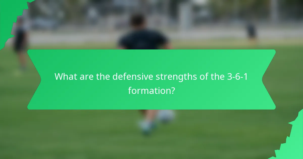 What are the defensive strengths of the 3-6-1 formation?