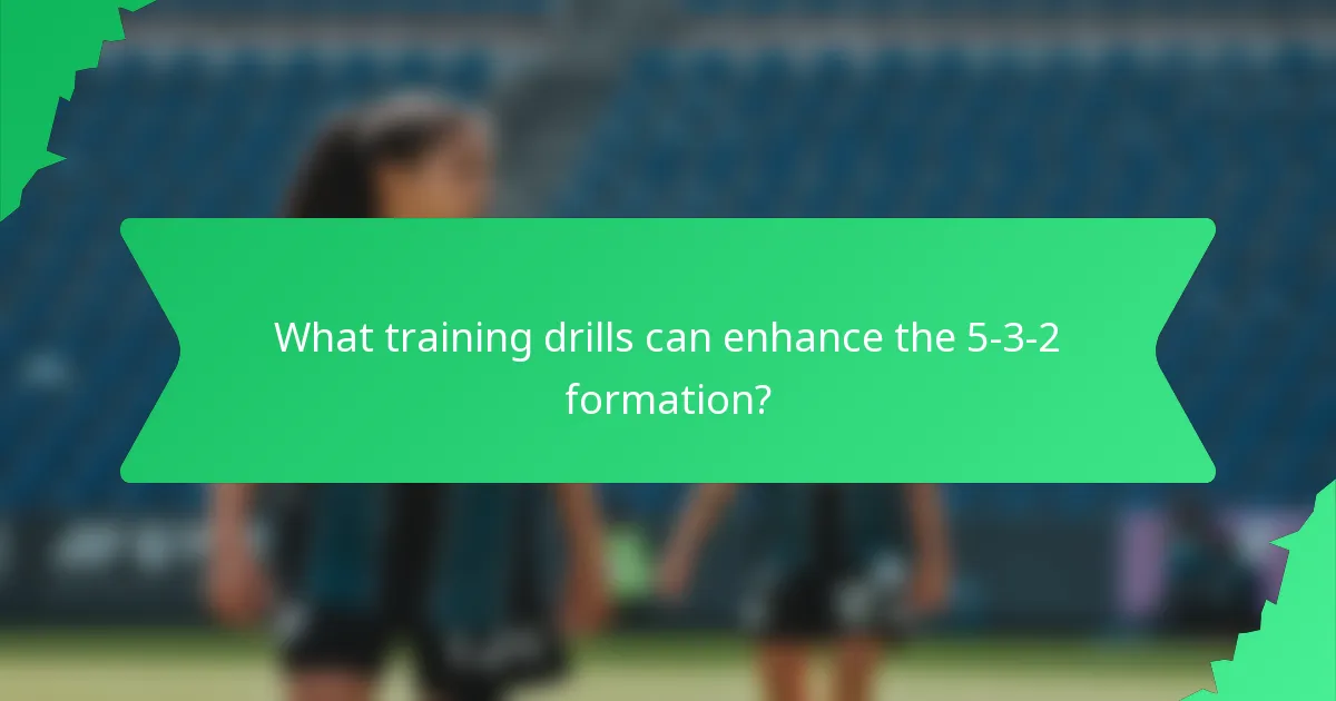 What training drills can enhance the 5-3-2 formation?