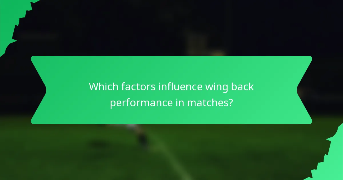Which factors influence wing back performance in matches?