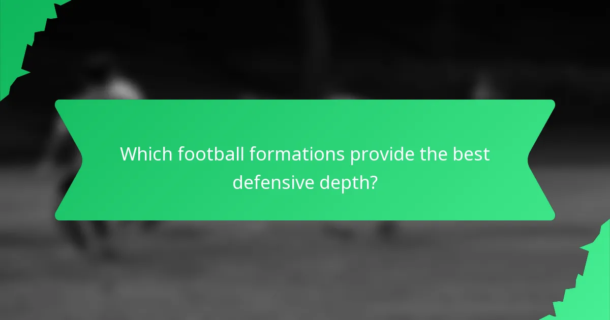 Which football formations provide the best defensive depth?